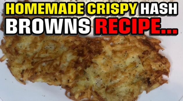 Homemade Crispy Hash Browns Recipe