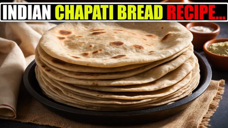 Indian Chapati Bread Recipe